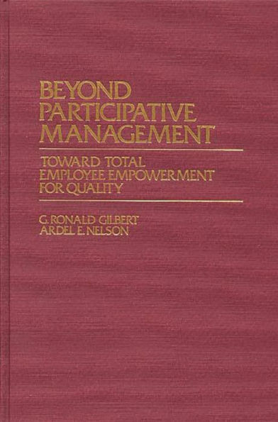 Beyond Participative Management: Toward Total Employee Empowerment for Quality