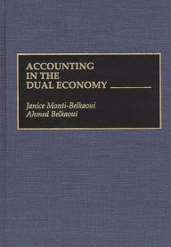 Title: Accounting in the Dual Economy, Author: Ahmed Riahi-Belkaoui