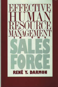 Title: Effective Human Resource Management in the Sales Force, Author: Rene Y. Darmon