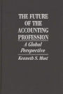 The Future of the Accounting Profession: A Global Perspective