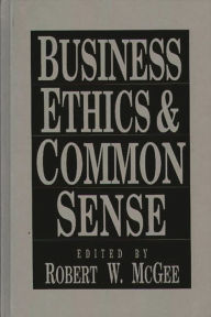 Title: Business Ethics and Common Sense, Author: Robert McGee