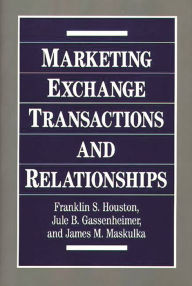 Title: Marketing Exchange Transactions and Relationships, Author: Frank Houston
