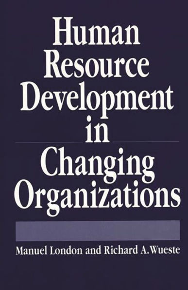 Human Resource Development in Changing Organizations