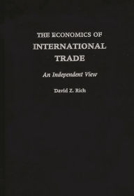 Title: The Economics of International Trade: An Independent View, Author: David Rich
