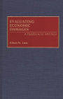 Evaluating Economic Damages: A Handbook for Attorneys