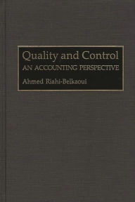 Title: Quality and Control: An Accounting Perspective, Author: Ahmed Riahi-Belkaoui