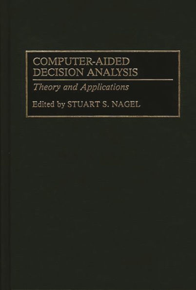 Computer-Aided Decision Analysis: Theory and Applications