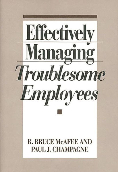 Effectively Managing Troublesome Employees