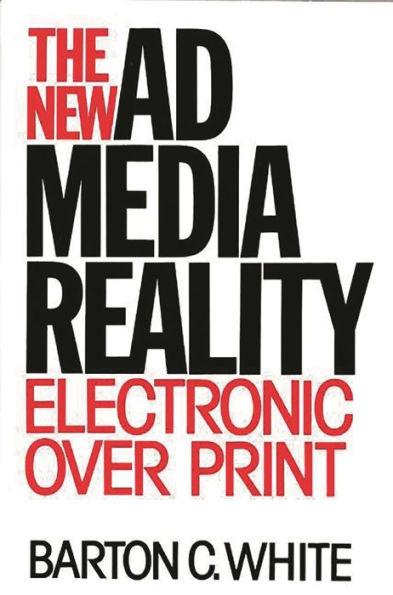 The New Ad Media Reality: Electronic Over Print / Edition 1