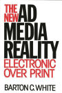 The New Ad Media Reality: Electronic Over Print / Edition 1