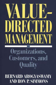 Title: Value-Directed Management: Organizations, Customers, and Quality, Author: Bernard Arogyaswamy