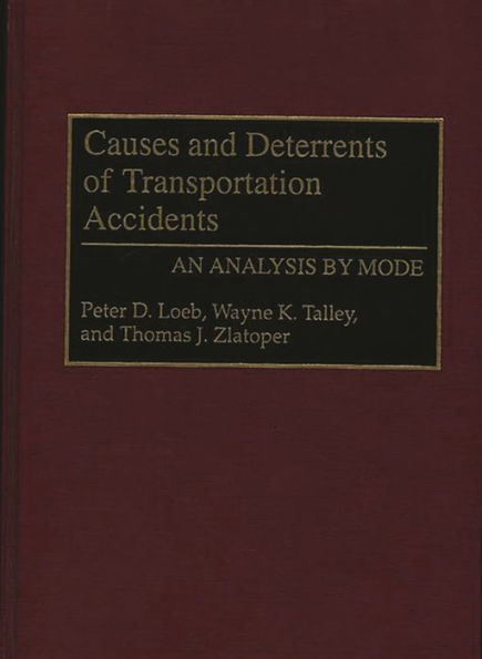 Causes and Deterrents of Transportation Accidents: An Analysis by Mode / Edition 1