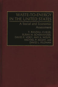 Title: Waste-To-Energy in the United States: A Social and Economic Assessment, Author: Bloomsbury Academic