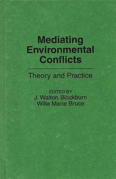 Mediating Environmental Conflicts: Theory and Practice