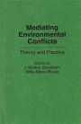 Mediating Environmental Conflicts: Theory and Practice