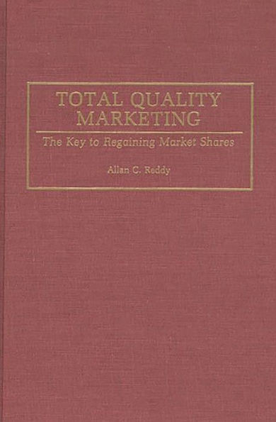 Total Quality Marketing: The Key to Regaining Market Shares