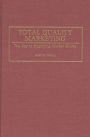 Total Quality Marketing: The Key to Regaining Market Shares