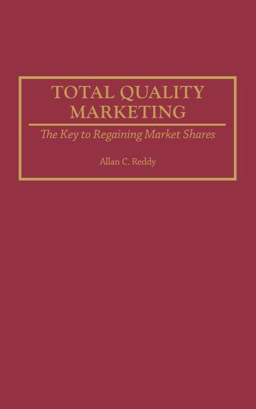 Total Quality Marketing: The Key to Regaining Market Shares