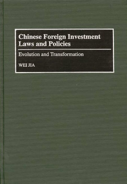 Chinese Foreign Investment Laws and Policies: Evolution and Transformation