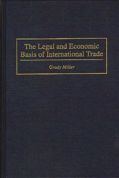 The Legal and Economic Basis of International Trade