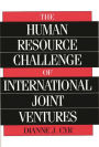 The Human Resource Challenge of International Joint Ventures