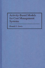 Title: Activity-Based Models for Cost Management Systems, Author: Ronald Lewis