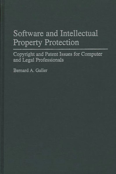 Software and Intellectual Property Protection: Copyright and Patent Issues for Computer and Legal Professionals