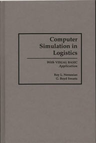 Title: Computer Simulation in Logistics: With Visual Basic Application, Author: Roy Nersesian