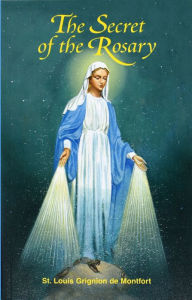 Title: Secret of the Rosary, Author: St. Louis Grignion De Montfort