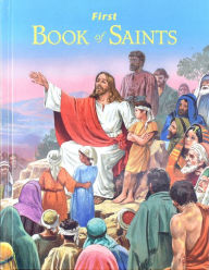 Title: First Book of Saints: Their Life-Story and Example, Author: Lawrence G. Lovasik S.V.D.