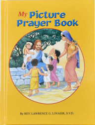 Title: My Picture Prayer Book, Author: Lawrence G. Lovasik