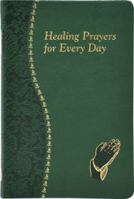 Title: Healing Prayers for Every Day, Author: Catholic Book Publishing Co.