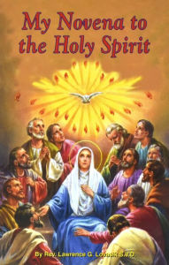 Title: My Novena To The Holy Spirit: Arranged For Private Prayer: Including A Short Catechism Of The Holy Spirit, Author: Kevin LaMalva