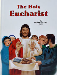 Title: The Holy Eucharist, Author: Lawrence G. Lovasik