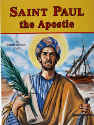 Title: Saint Paul the Apostle (St. Joseph Picture Books Series), Author: Lawrence G. Lovasik S.V.D.