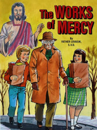 Title: The Works of Mercy, Author: Lawrence G. Lovasik S.V.D.