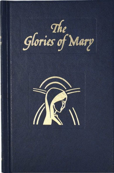 Glories Of Mary: Explanation Of The 