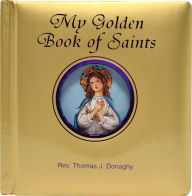 Title: My Golden Book of Saints, Author: Thomas J. Donaghy