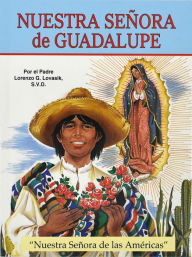 Title: Nuestra Senora De Guadalupe: Nuestra Senora De Las Americas, Author: Kevin LaMalva