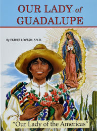 Title: Our Lady of Guadalupe: Our Lady of the Americas, Author: Kevin LaMalva