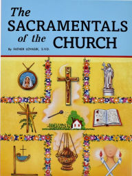 Title: Sacramentals of the Church, Author: Lawrence G. Lovasik S.V.D.