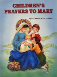 Title: Children's Prayers to Mary, Author: Kevin LaMalva