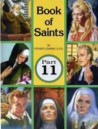 Title: Book of Saints (St.Joseph Picture Book Series):Super-Heroes of God Part 11, Author: Lawrence G. Lovasik S.V.D.