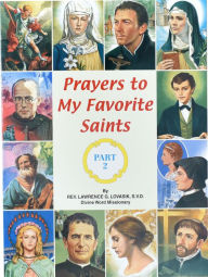 Title: Praying to My Favorite Saints, Author: Lawrence G. Lovasik S.V.D.