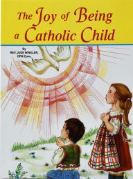 Title: The Joy of Being a Catholic Child, Author: Jude Winkler