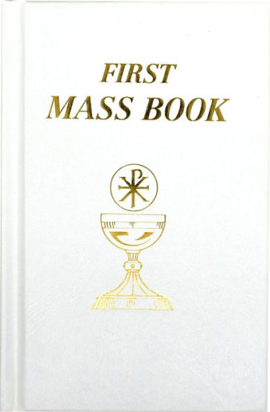 First Mass Book: An Easy Way Of Participating At For Boys And Girls