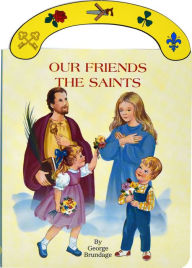 Title: Our Friends the Saints, Author: George Brundage