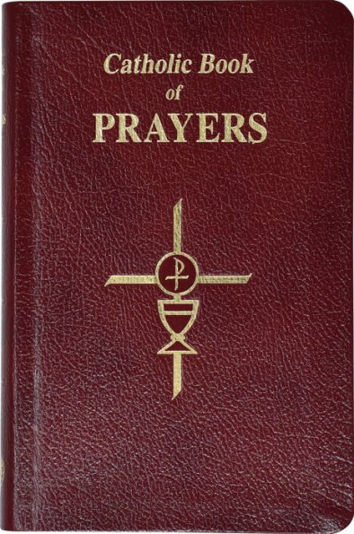 Catholic Book of Prayers: Popular Catholic Prayers Arranged For Everyday Use In Large Print