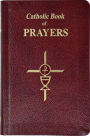 Catholic Book of Prayers: Popular Catholic Prayers Arranged For Everyday Use In Large Print