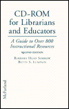 CD-ROM for Librarians and Educators: A Resource Guide to Over 300 Instructional Programs